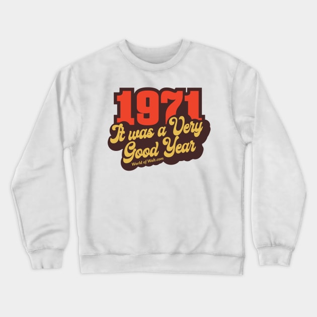 1971 It Was A Very Good Year Crewneck Sweatshirt by World of Walt